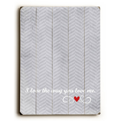 I Love You The Way You Love Me Wood Sign